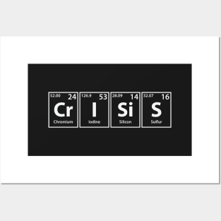 Crisis (Cr-I-Si-S) Periodic Elements Spelling Posters and Art